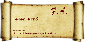 Fehér Arnó névjegykártya